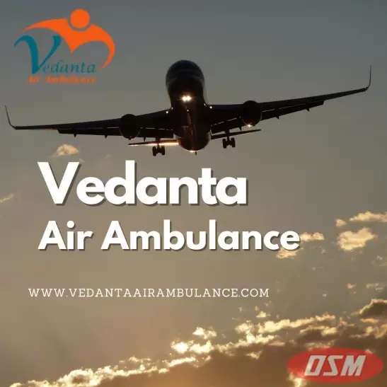 Avail Vedanta Air Ambulance In Kolkata With Healthcare Expert
