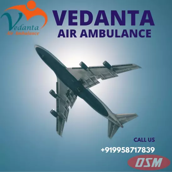 Vedanta Air Ambulance From Delhi With First-class Medical Amenities