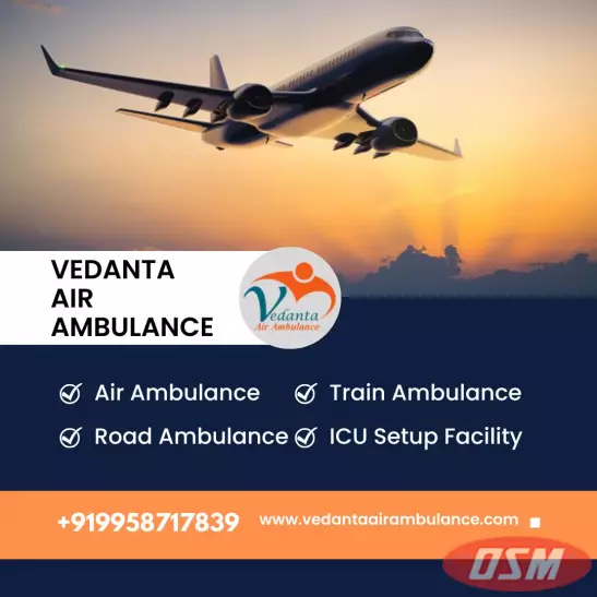 Choose Vedanta Air Ambulance In Kochi With Full Necessary Medical Aid