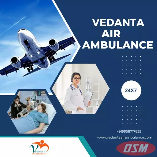 Get Vedanta Air Ambulance In Patna With Urgent Medical Assistance
