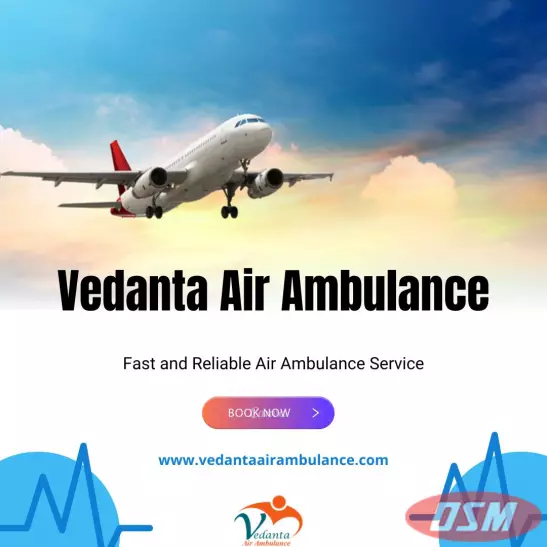 Vedanta Air Ambulance Service In Mumbai With Emergency Move Patient