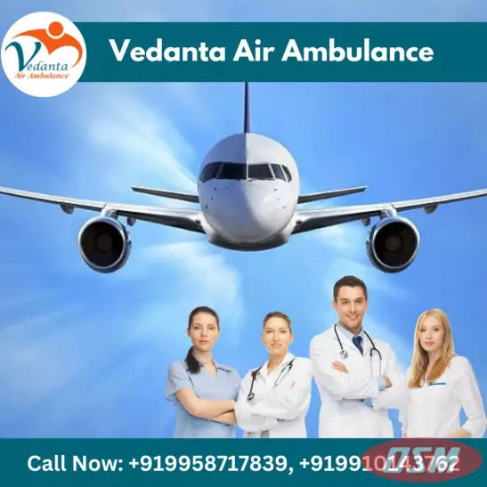 Vedanta Air Ambulance In Guwahati With Marvelous Medical System