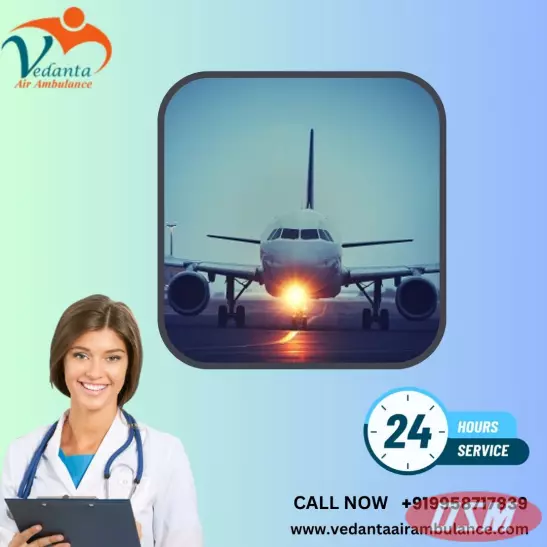 Vedanta Air Ambulance Service In Siliguri At The Very Lowest Fee